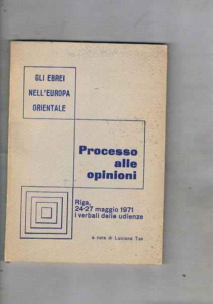 Processo alle opinioni. Riga, 24-27 maggio 1971 i verbali delle …