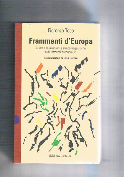 Frammenti d'Europa. Guida alle minoranze etnico-linguistiche e ai fenomeni autonomisti. …