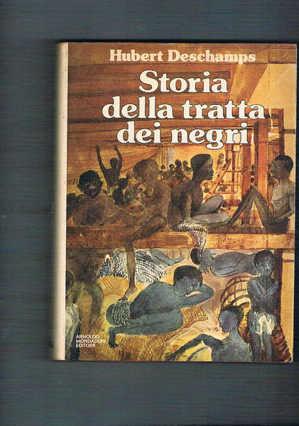 Storia della tratta dei negri. Dall'antichità ai nostri giorni. Coll. …