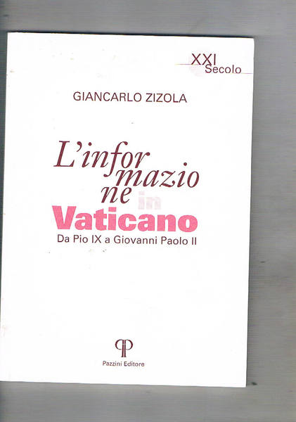 L'informazione in Vaticano. Da Pio IX a Giovanni Paolo II.