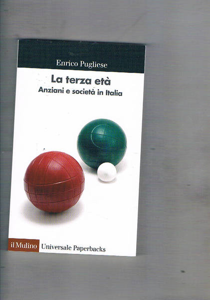 La terza età. Anziani e società in Italia.