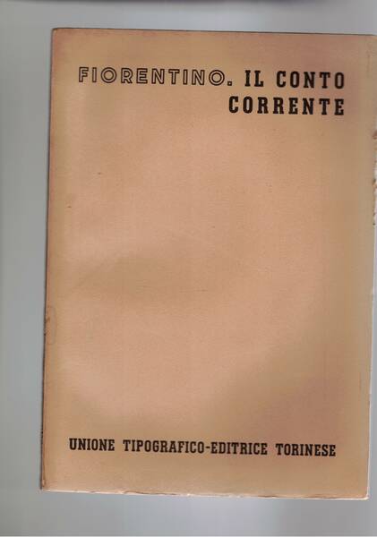 Il conto corrente. Vol. 8° tomo 3° fasc. 1°. del …