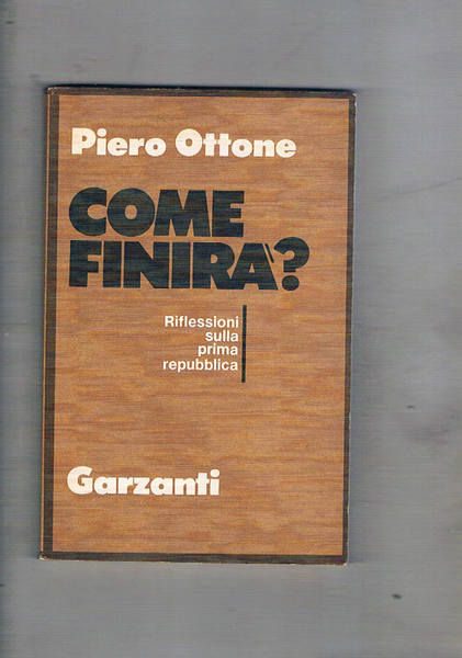 Come finirà? Riflessioni sulla prima repubblica.