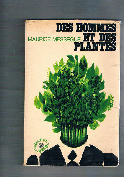 Des hommes et des plantes. Coll. Vecu.