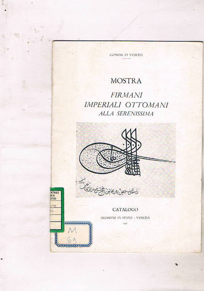 Mostra titolata "Firmani imperiali ottomani alla Serenissima". Catalogo dell'Archivio di …