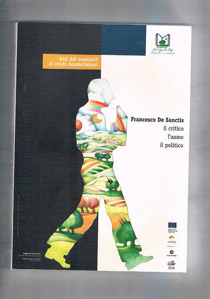 Francesco De Sanctis il critico l'uomo il politico. Atti dei …