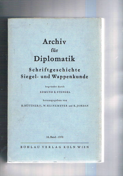 Archiv für Diplomatik, Schriftgeschichte Siegel - und Wappenkunde begrüdet durch …