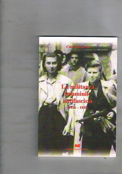 La militanza femminile antifascista (1926-1939).