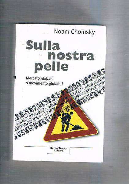 Sulla nostra pelle. Mercato globale o movimento globale?.