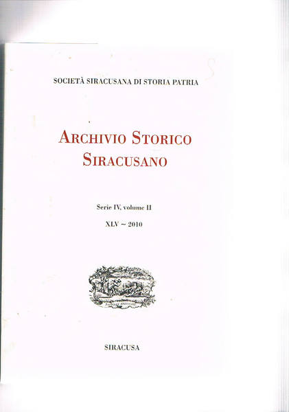 Archivio storico siracusano serie IV vol. II° anno 45° 2010. …