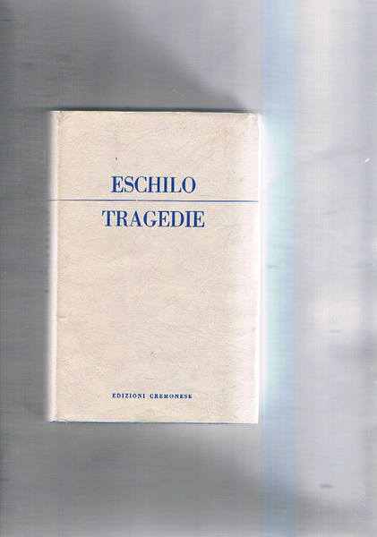Tragedie. Traduzione di Felice Belllotti.