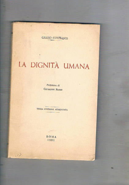 La dignità umana. Saggi sulla morale come filosofia. Prefazione di …