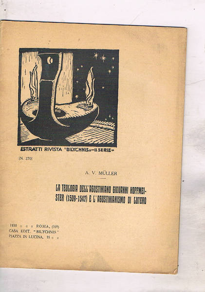 La teologia dell'agostiniano Hiovanni Hoffmeister (1509-1547) e l'agostinianesimo di Lutero. …