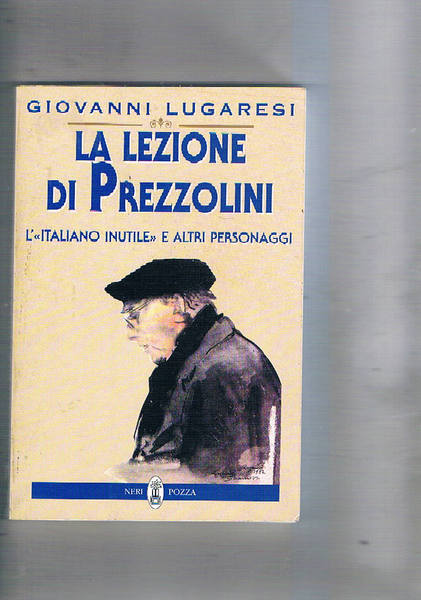 La lezione di Prezzolini. L'"italiano inutile" e altri personaggi.