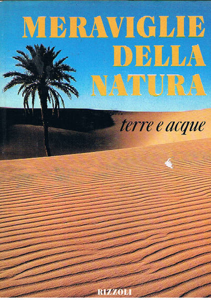 Meraviglie della natura: terre e acque. Le oasi in Algeria; …