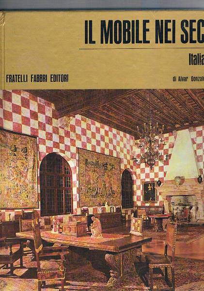 Il mobile nei secoli: Italia vol. 3; Francia vol. 3; …