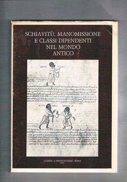 Schiavitù, manomissione e classi dipendenti nel mondo antico.