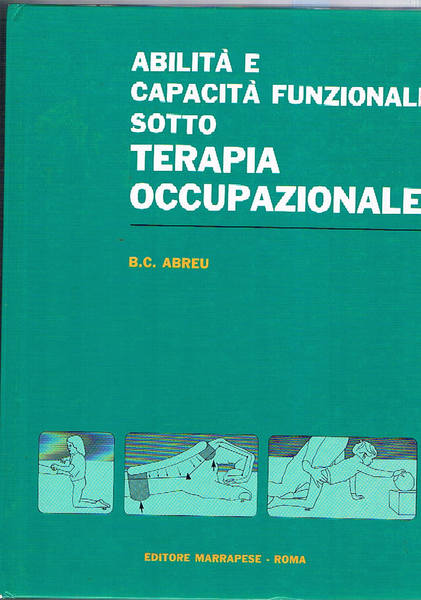 Abilità e capacità funzionali sotto terapia occupazionale. Edizione italiana a …