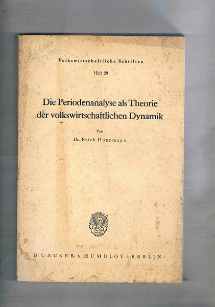 Die Periodenanalyse als Theorie der volkswirtschaftlichen Dynamik.
