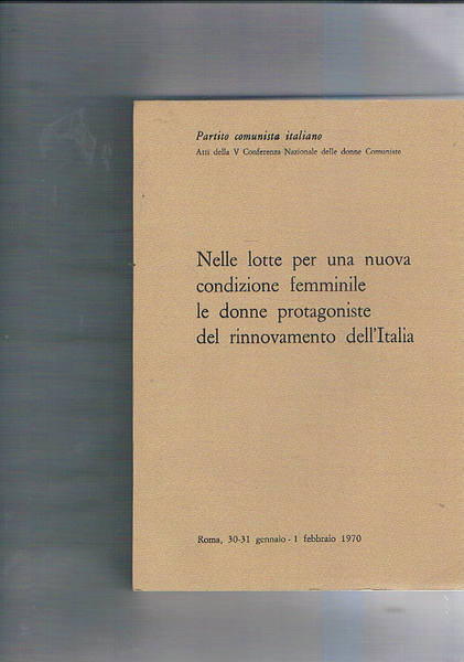 Nelle lotte per una nuova condizione femminile le donne protagoniste …