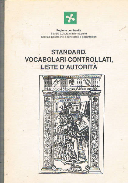 Standard, vocabolari controllati, liste d'autorità. Atti del seminario svoltosi a …