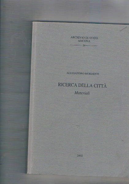 Ricerca della città. Materiali (anno 2002).