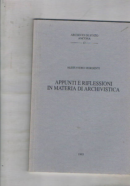 Appunti e riflessioni in materia di archivistica (anno 1993).