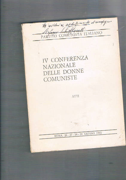 Atti della IV Conferenza Nazionale delle Donne Comuniste tenutasi a …