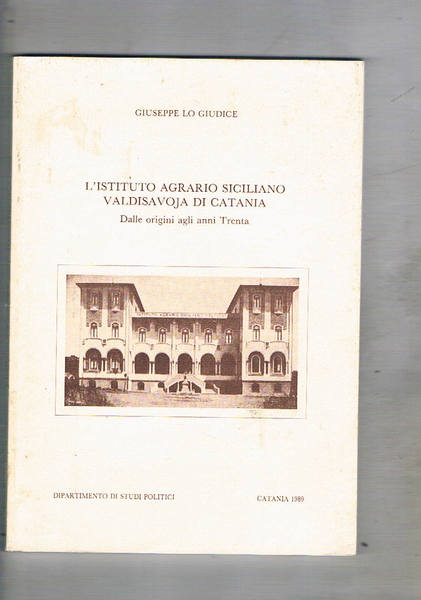 L'Istituto agrario siciliano Valdisavoja di Catania, dalle origini agli anni …