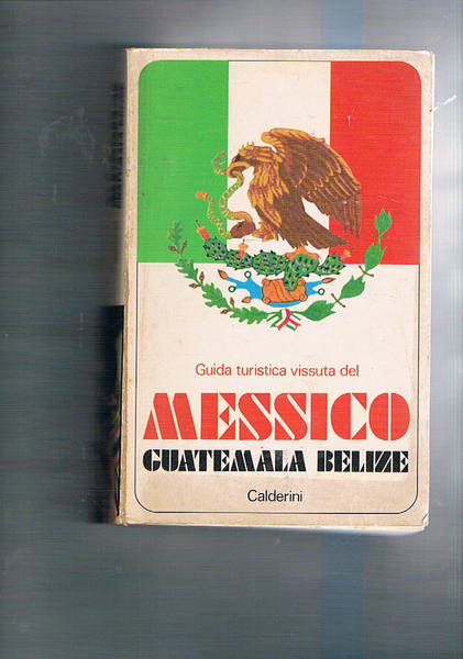 Guida turistica vissuta del Messico Guatemala Belize.