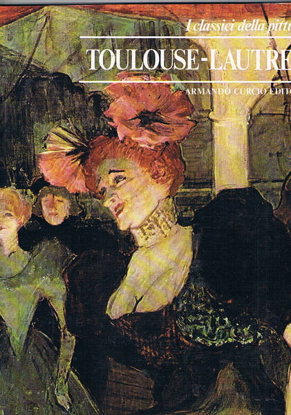 I classici della pittura (n° 23): Toulouse-Lautrec.