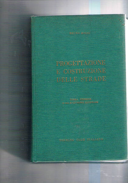 Progettazione e costruzione delle strade. Terza edizione aggiornata e ampliata …