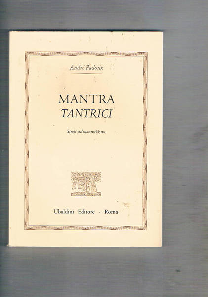 Mantra Tantrici, studi sul mantrasastra.