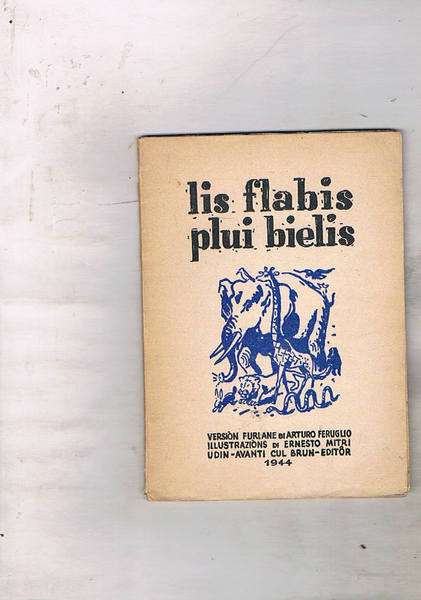 Lis flabis plui bielis. Con ill. di Ernesto Mitri.