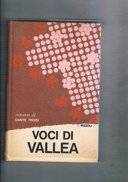 Voci di Vallea. Romanzo. Prima edizione.