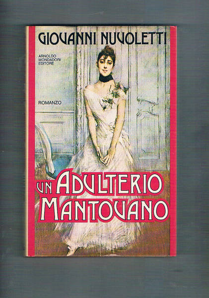 Un adulterio mantovano. Romanzo.