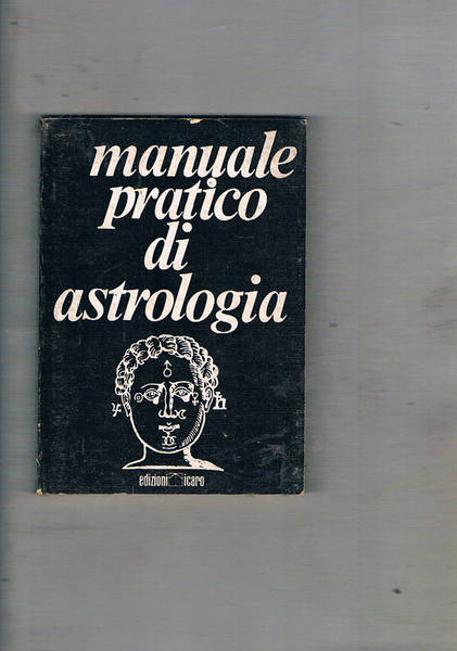 Manuale pratico di astrologia scientifica, con un'appendice di astrologia esoterica …