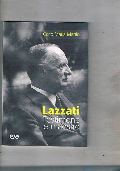 Lazzati. Testimone e maestro.