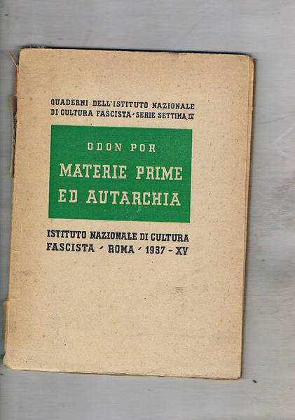 Materie prime e autarchia. Quaderno Istit. Nazionale di cultura fascista …