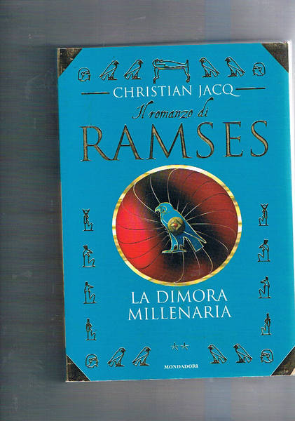 Il romanzo di Ramses. vol. I-V. La dimora millenaria; Il …