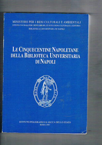 Le cinquecentine napoletane della biblioteca universitaria di Napoli.
