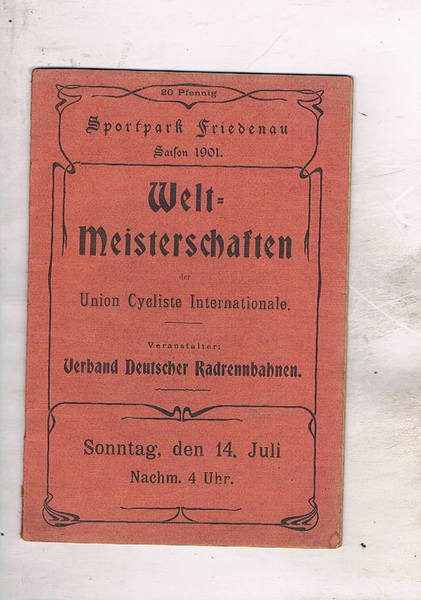 Welt=Meisterschaften der Union Cycliste Internationale. Veranstalter: Verband Deutsncher Radrennbahnen. Gare …