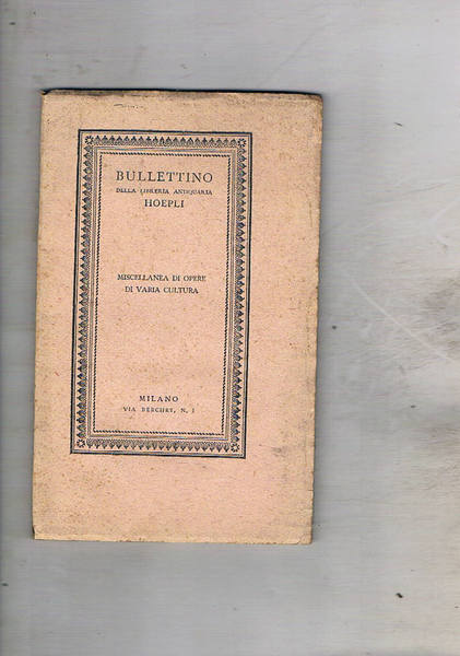 Bullettino della Libreria antiquaria Hoepli. Miscellanea di opere di varia …