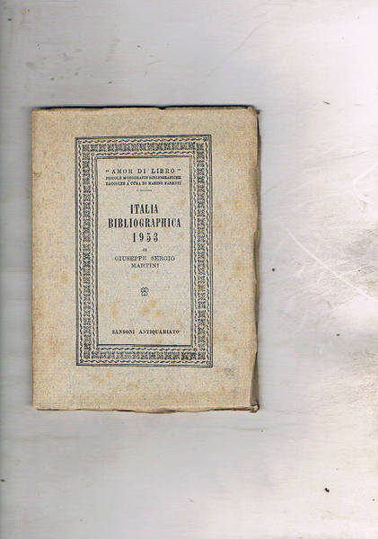 Italia bibliografica 1953. Coll. Amor di Libro piccole bibliografie monografiche …