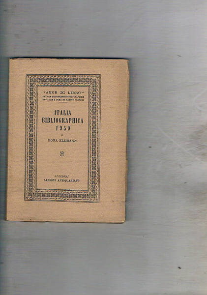 Italia bibliografica 1959. Repertorio delle opere di bibliografia e delle …