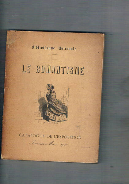 Le Romantisme. Bibliografia. Catalogue de l'exposition de 22 janvier - …