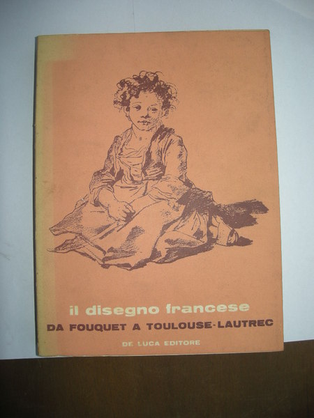 Il disegno francese da Fouquet a Toulouse-Lautrec Mostra fatta a …