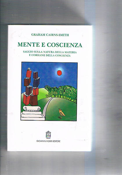 Mente e coscienza. Saggio sulla natura della materia e l'origine …