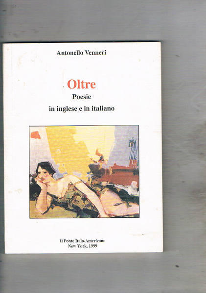 Oltre. Poesie in inglese e in italiano. Originale in inglese …