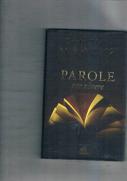 Parole per vivere. Lectio divina su alcuni passi dei Vangeli.